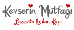 KEVSER'İN MUTFAĞI